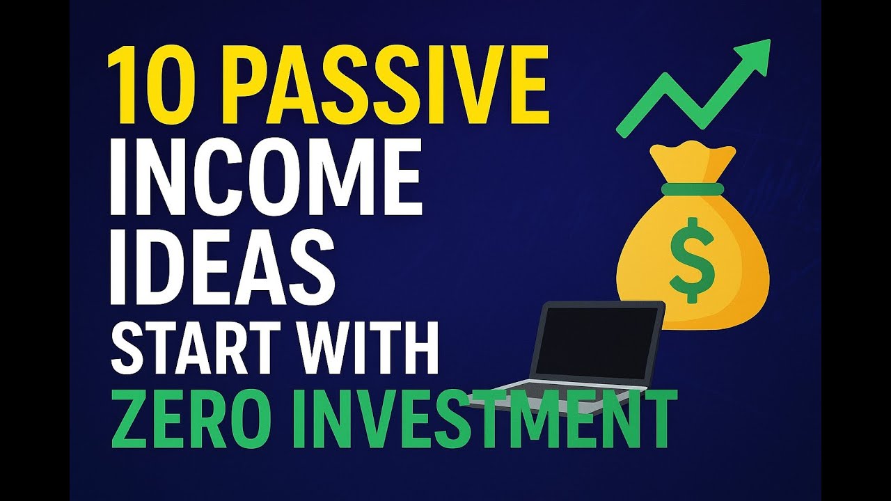 &ldquo;10 Passive Income Ideas You Can Start with Zero Investment | Work Smart in 2025&rdquo;