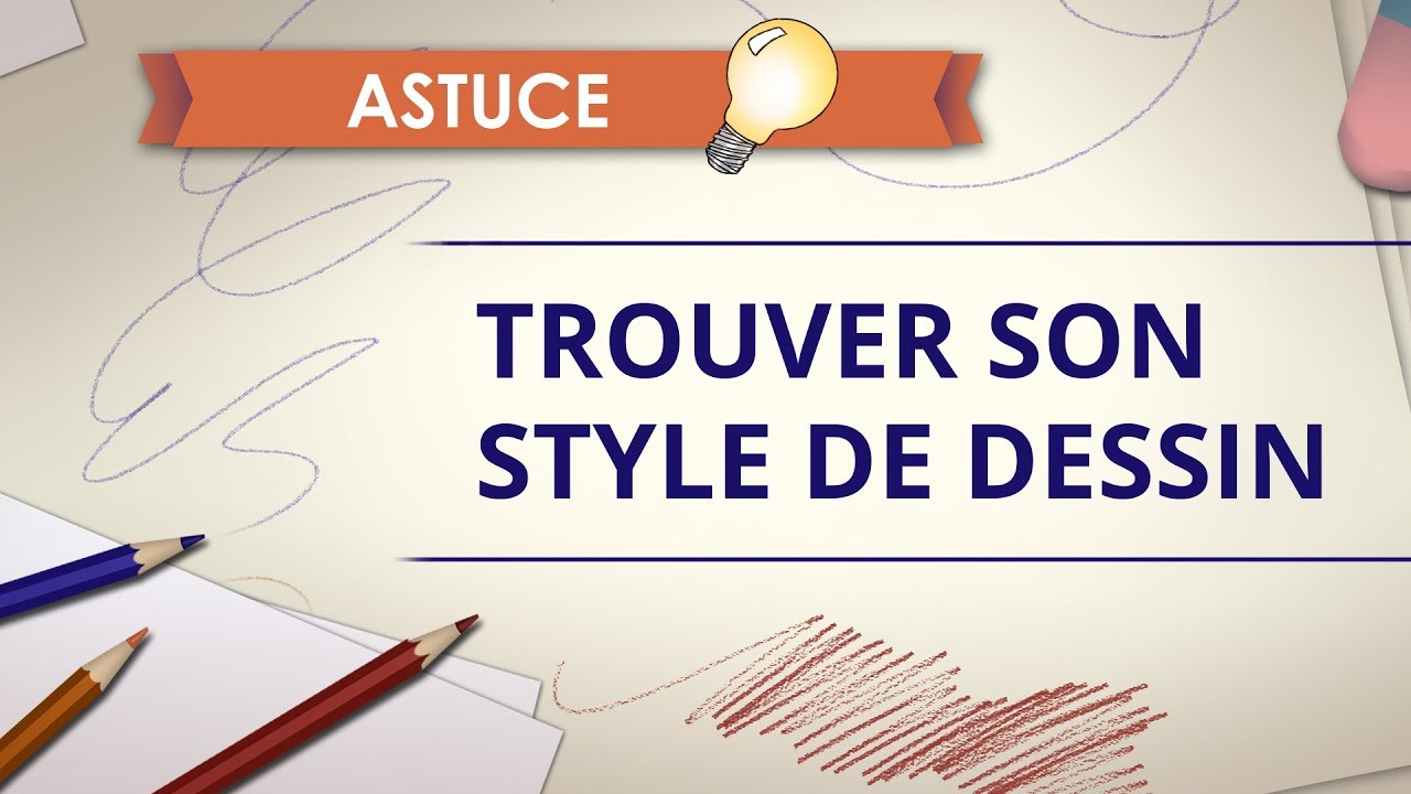 Trouver son style - Astuce Dessin