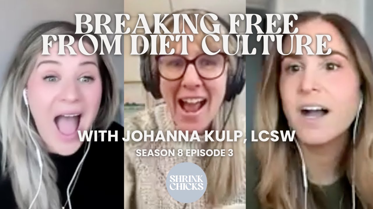 Освобождение от культуры диет | Подкаст ShrinkChicks с Джоанной Кулп, лицензированным социальным ...
