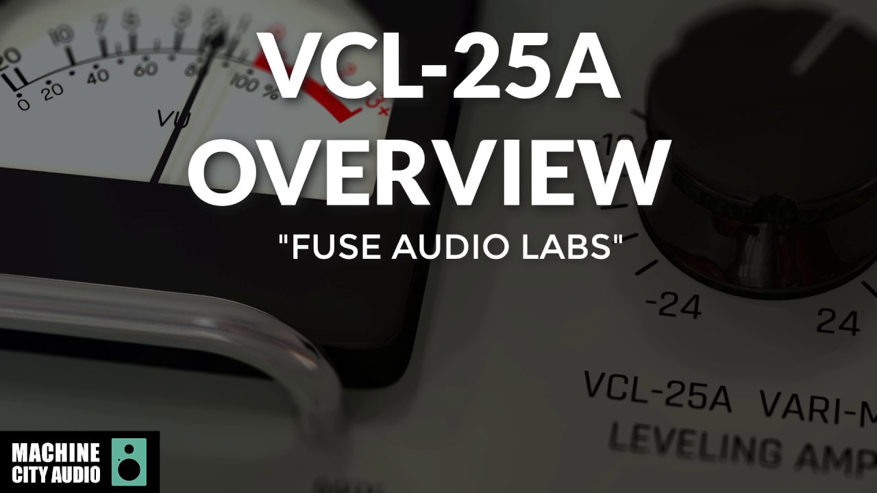 VCL-25A Compressor Overview (Fuse Audio Labs)