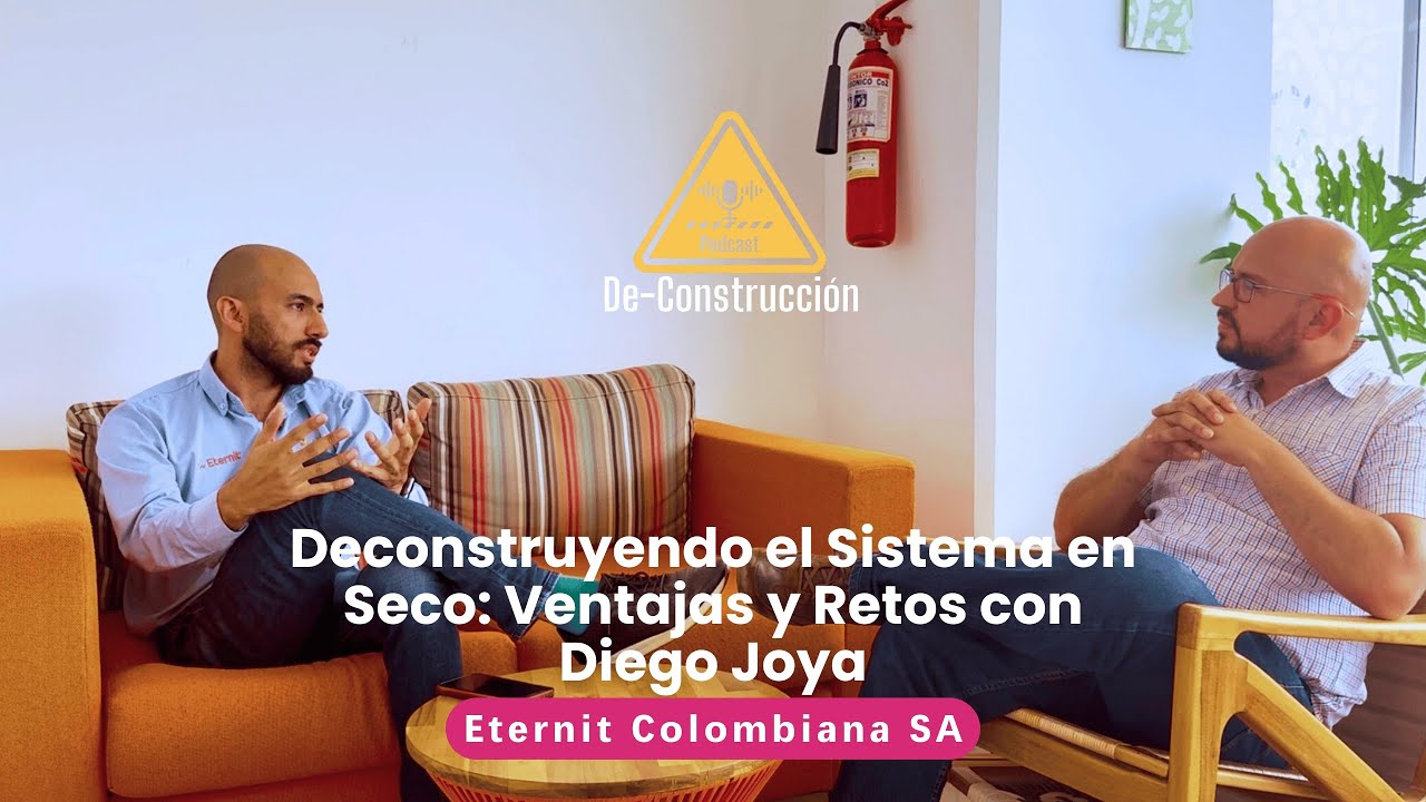 Deconstruyendo el sistema en seco: Ventajas y Retos | Diego Joya | Eternit Colombiana S.A.
