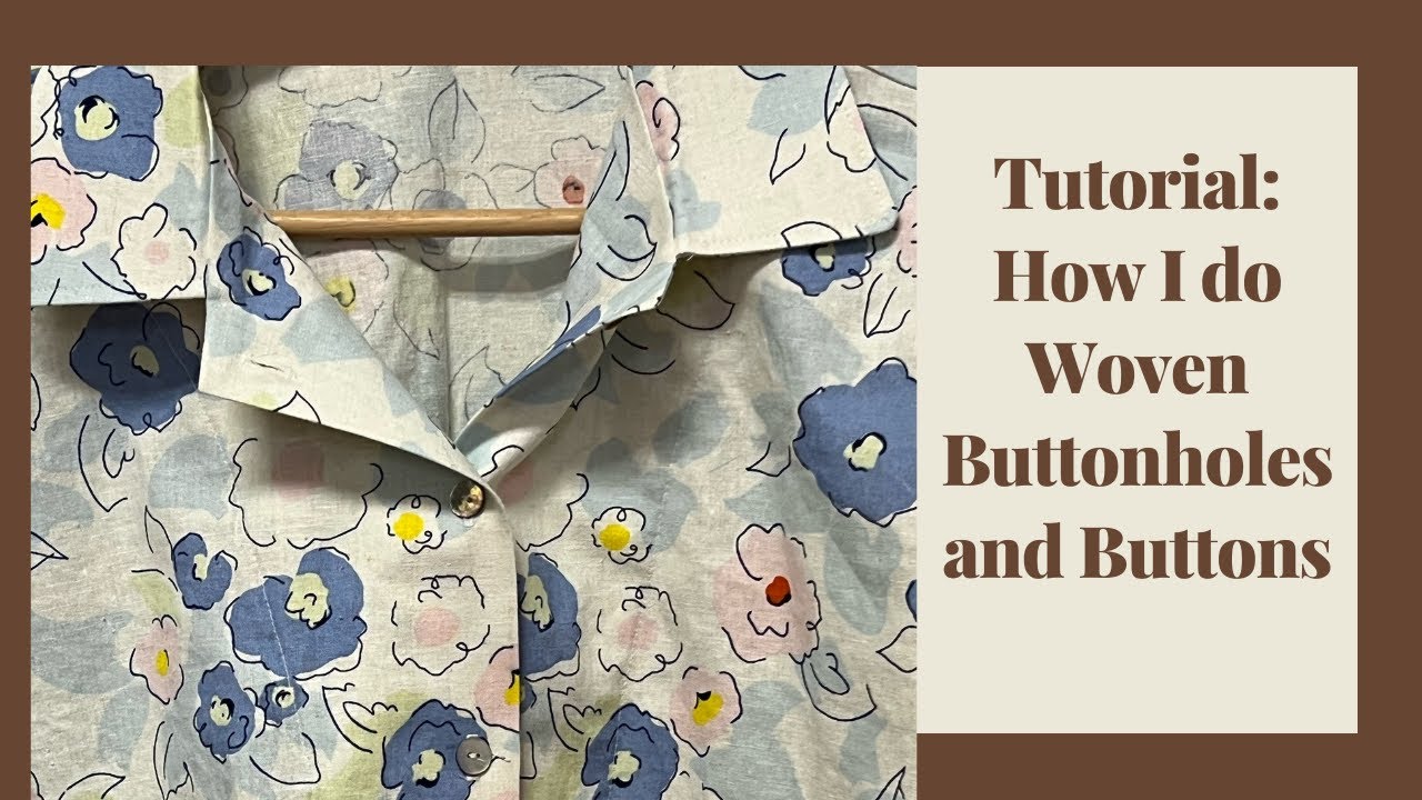 Tutorial: How I Sew Woven Buttonholes and Buttons