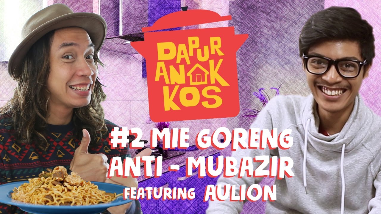 Dapur Anak Kos #2: Mie Goreng Anti-Mubazir feat. Aulion | GERRY GIRIANZA