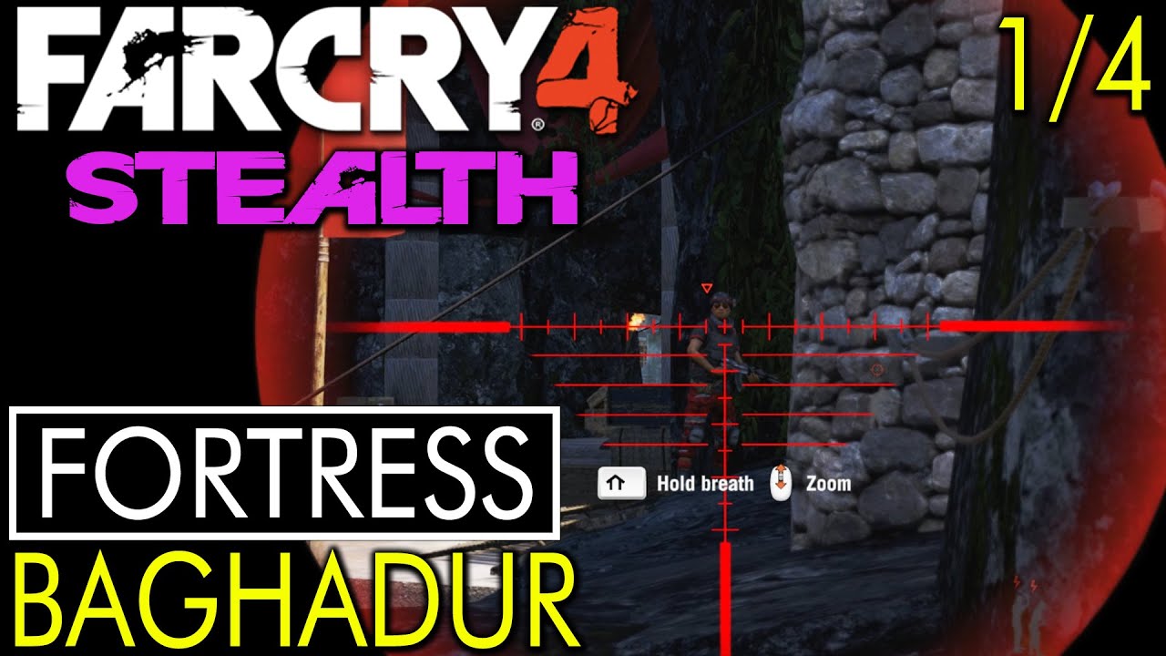 Far Cry 4: Fortress 1/4 - Baghadur (stealth/solo)