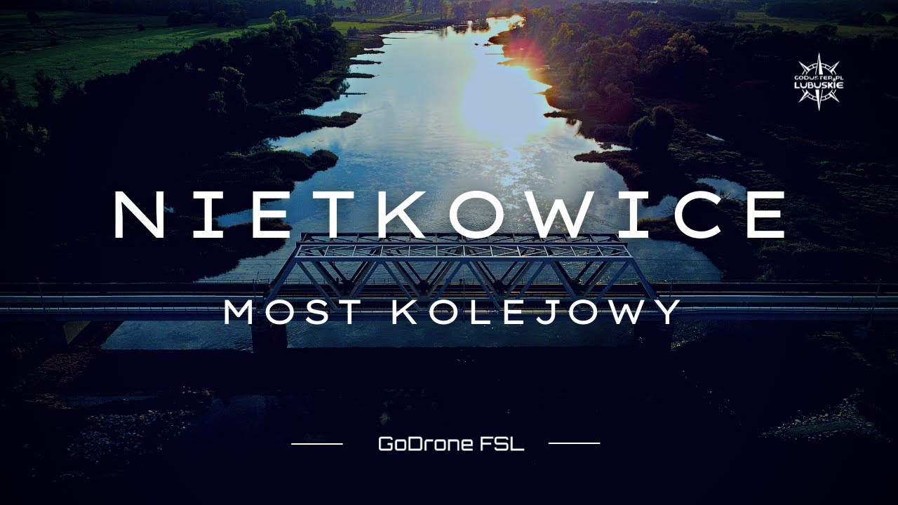 NIETKOWICE | MOST KOLEJOWY | ODRA | FHD