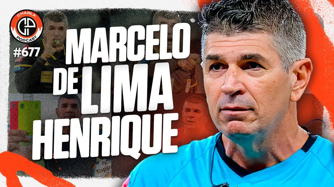 CHARLA #677 - Marcelo de Lima Henrique [&Aacute;rbitro]