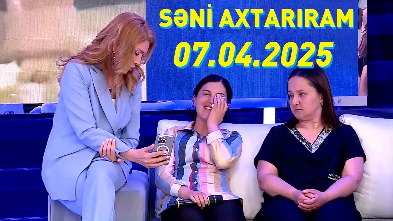 Səni axtarıram 07.04.2025 Tam veriliş / Seni axtariram 07.04.2025
