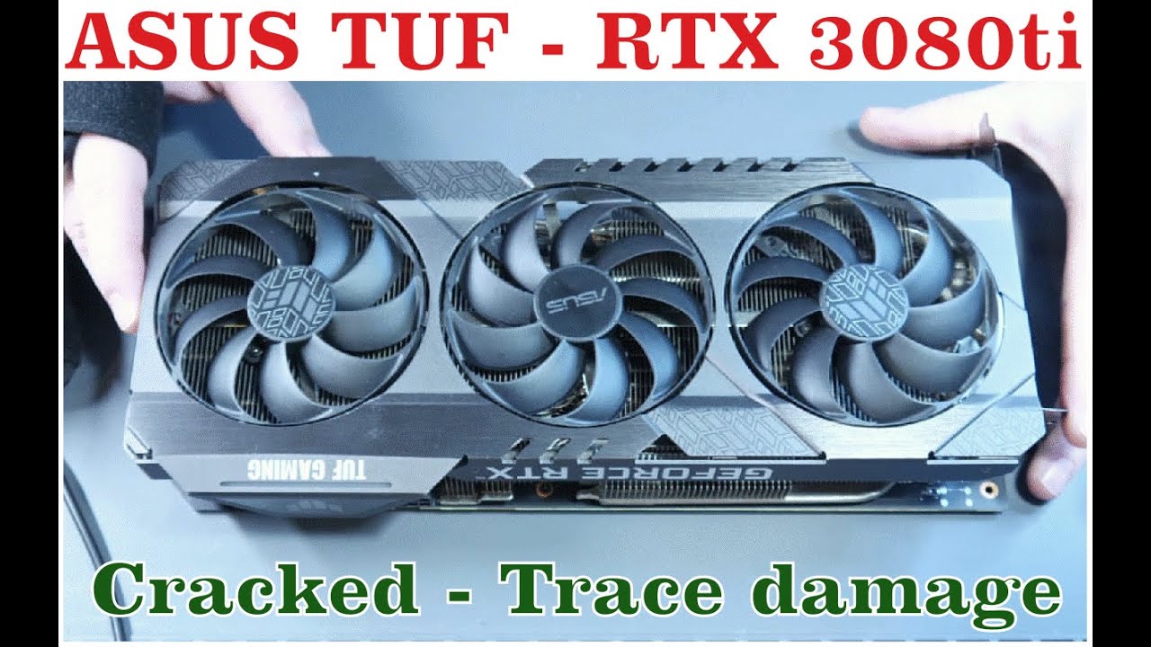 Asus tuf - RTX 3080ti Cracked - Damaged Traces