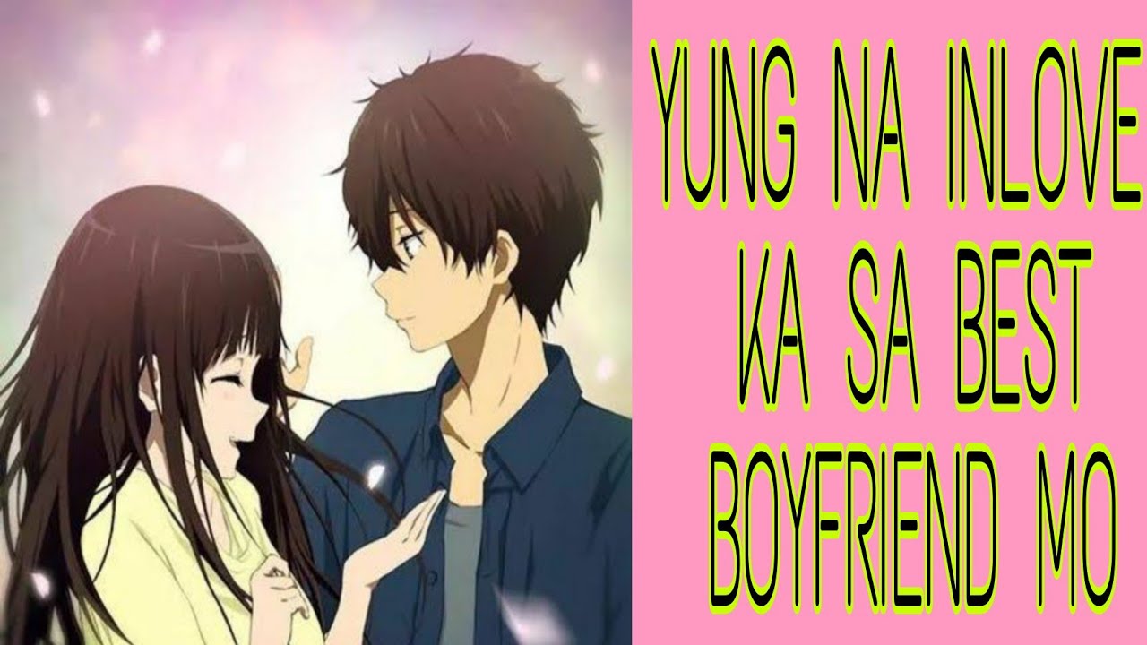 YUNG INLOVE KA BEST BOYFRIEND MO