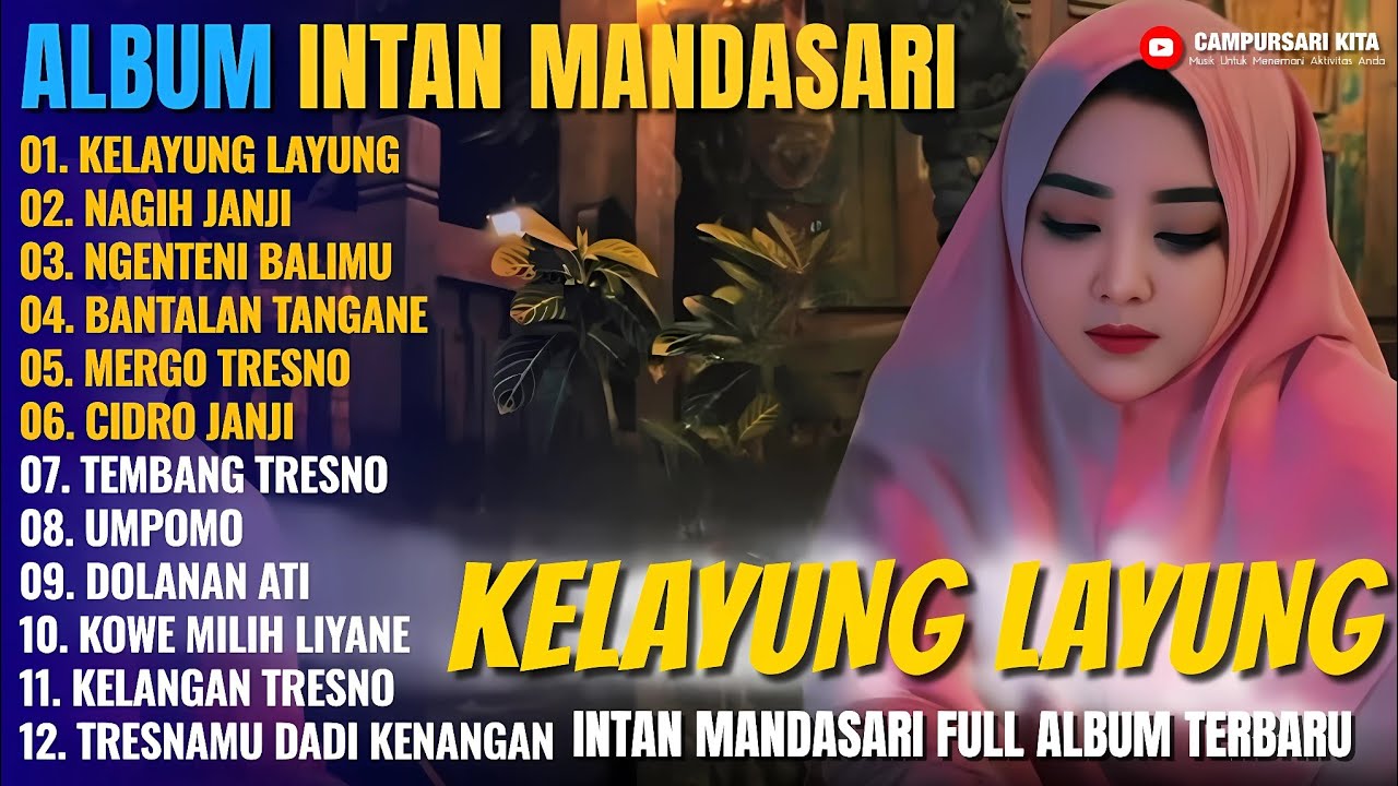 Album Intan Mandasari || KELAYUNG LAYUNG - NAGIH JANJI - Dangdut Jawa Full Album Terbaru 2025