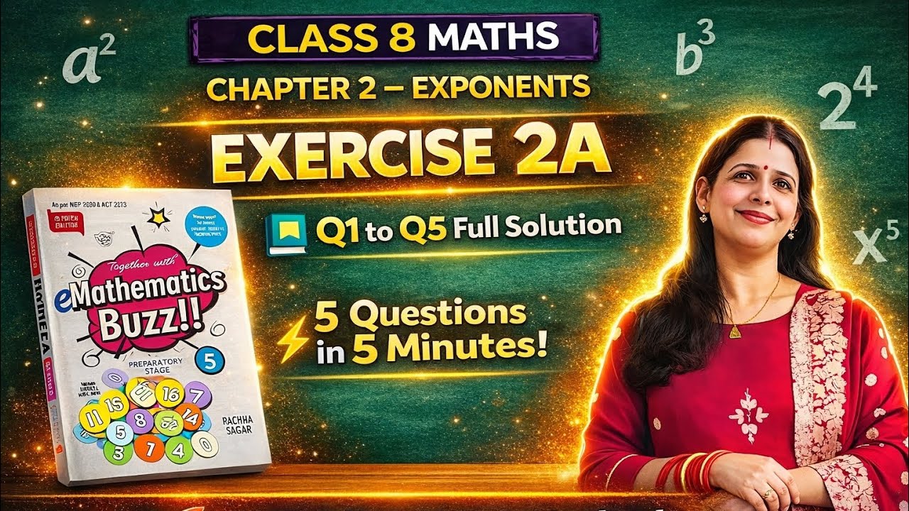 Ex 2A Q 1To 5 | Class8 Mathematics Buzz | E,Exponents | Detail Study Easy Method 