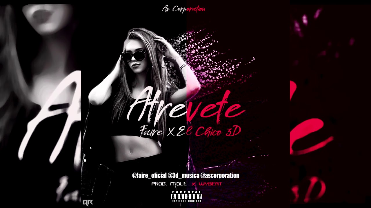 Atr&eacute;vete-Faire ft Chico 3D (PRO. MOLE & WYBEAT)