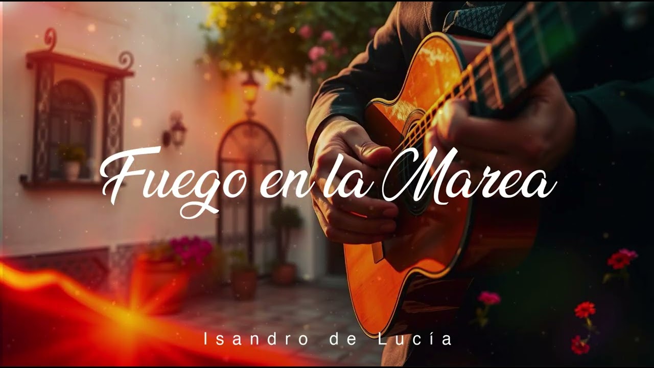 Fuego en la Marea - Isandro de Luc&iacute;a | Flamenco Spanish Guitar Music