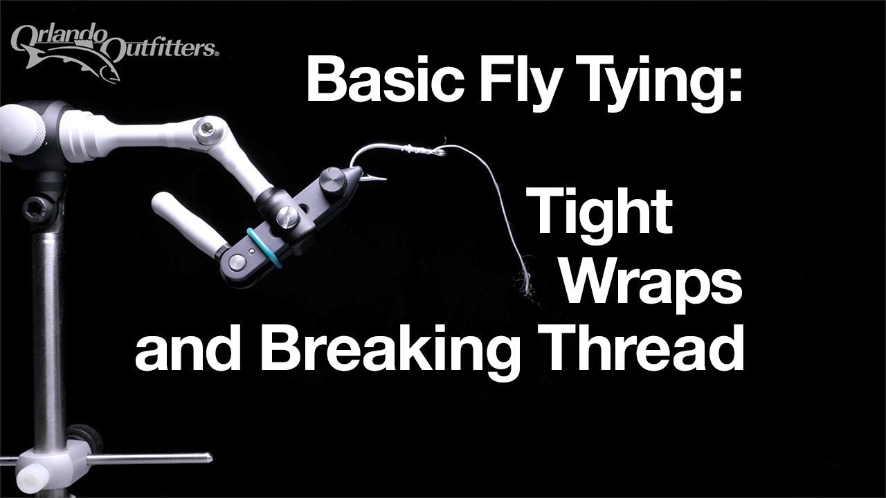 Basic Fly Tying: Tight Thread Wraps and Breaking Thread