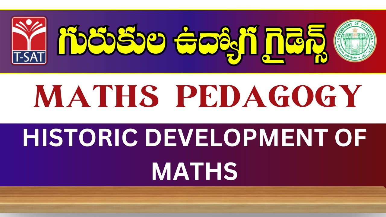 MATHS PEDAGOGY - HISTORIC DEVELOPMENT OF MATHS || Gurukula Udyog guide || T-SAT