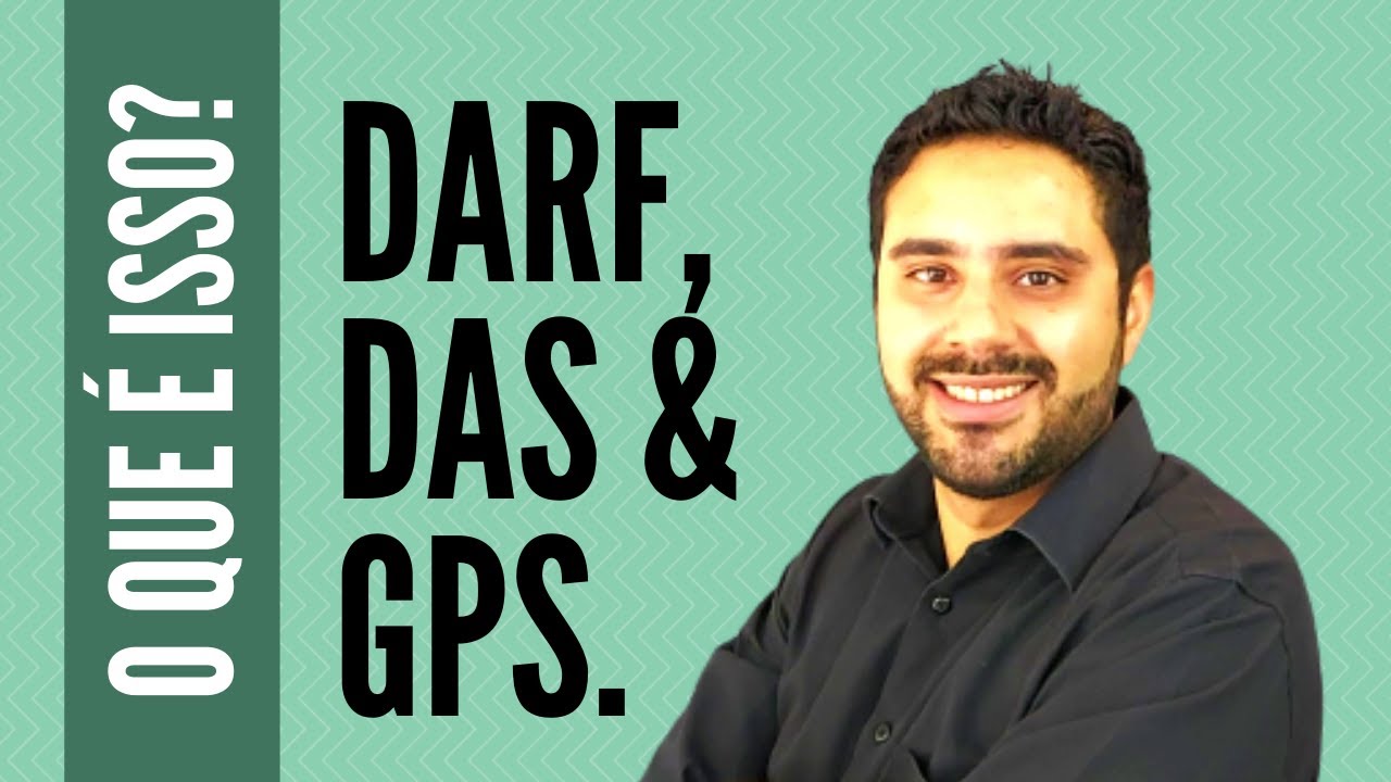 Entenda o Que Significa DARF, GPS, DAS e DAMSP