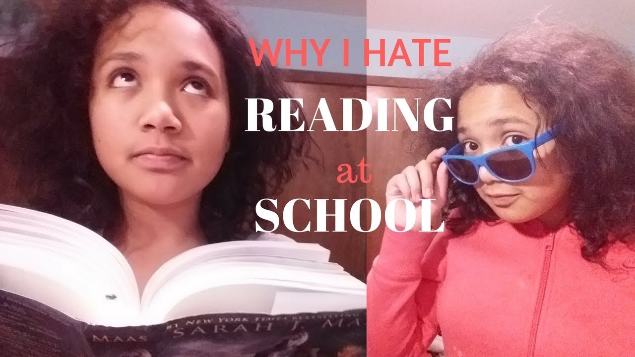 WHY I HATE READING AT SCHOOL
