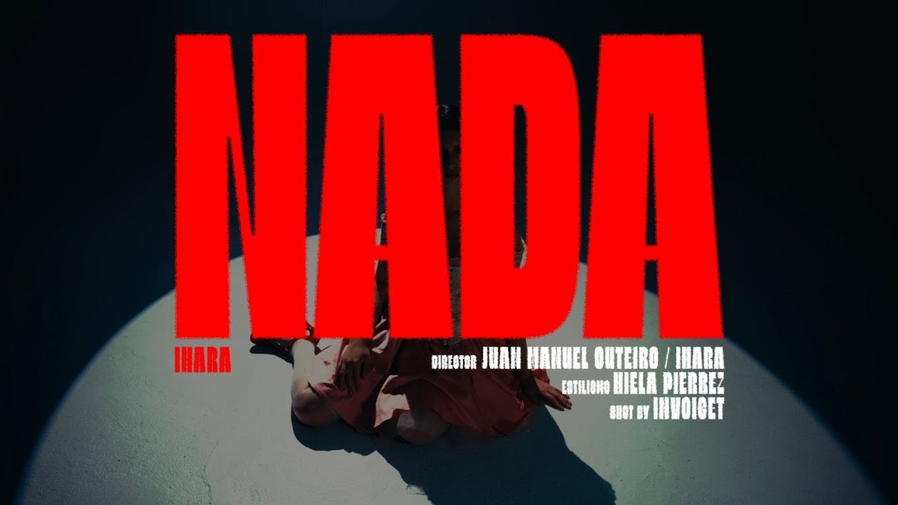 IHARA - Nada (Videoclip oficial) @iharab