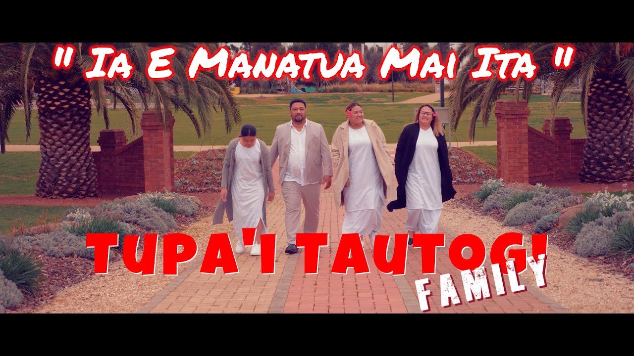 Tupa'i Tautogi Family - Ia E Manatua Ita