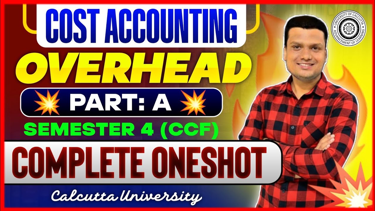 Overhead  Part - A  | One shot | Cost Accounting Sem-2 | Bcom Semester -2 Ccf 