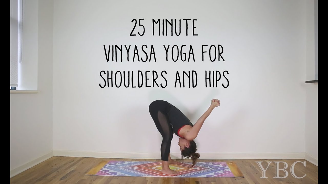25 Minute Vinyasa Yoga for Shoulders and Hips