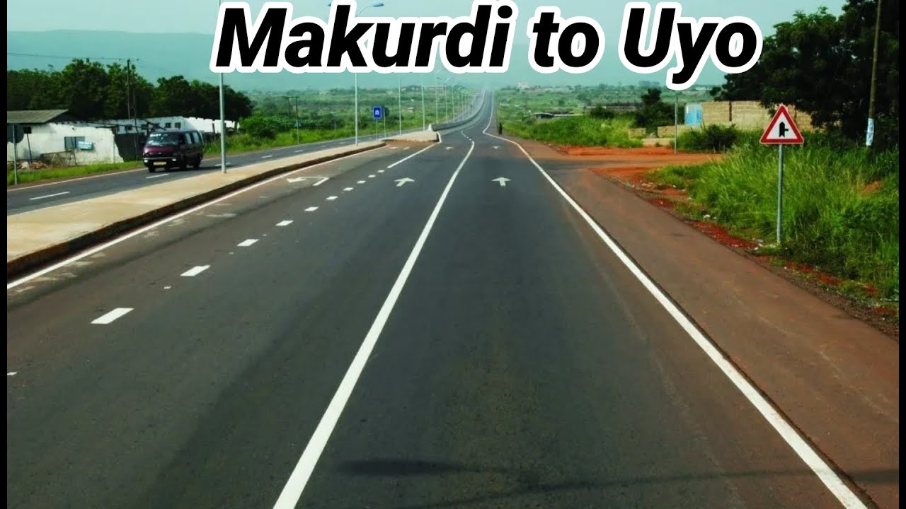 Makurdi to Uyo: Makurdi - Otukpo - Enugu - Okigwe - Umuahia - Ikot Ekpene - Uyo Road Trip