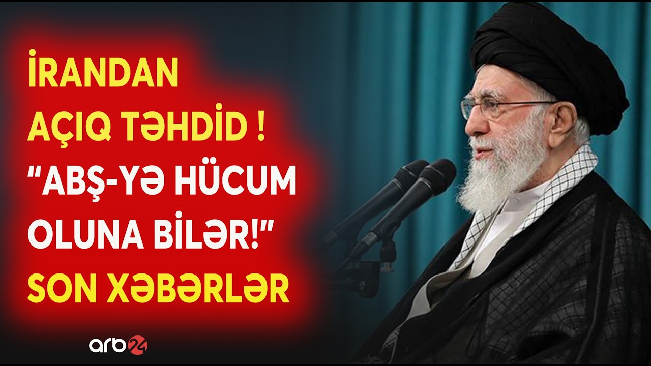 SON DƏQİQƏ! İran ABŞ-ni TƏHDİD ETDİ! - 