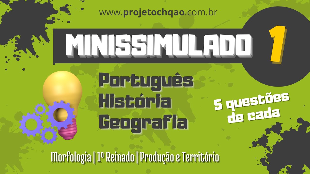 Minissimulado 01 - Portugu&ecirc;s, Hist&oacute;ria, Geografia | Morfologia, 1&ordm; Reinado, Produ&ccedil;&atilde;o e Territ&oacute;rio