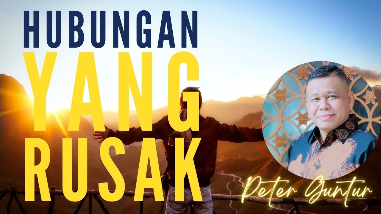 HUBUNGAN YANG RUSAK  -  PETER GUNTUR