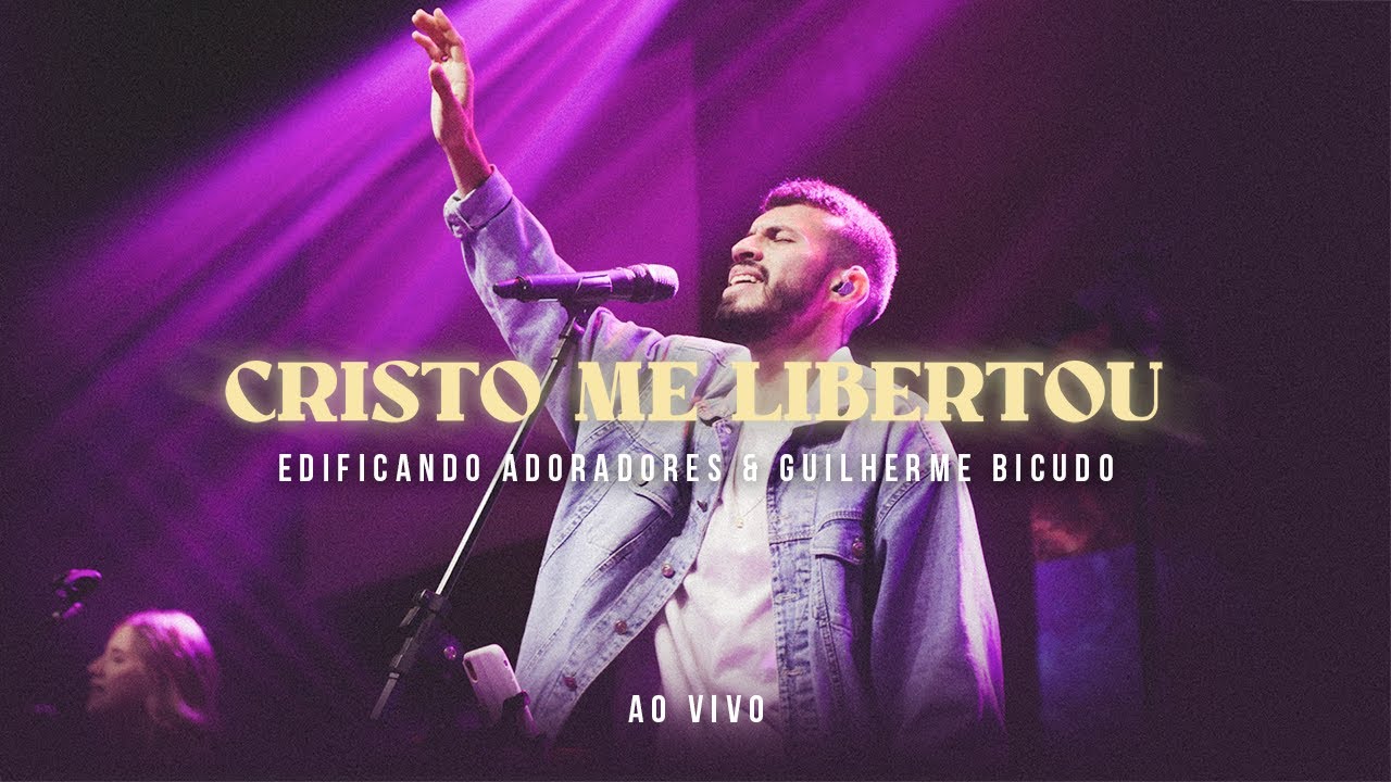 Cristo Me Libertou (Ao Vivo) - Guilherme Bicudo | Edificando Adoradores