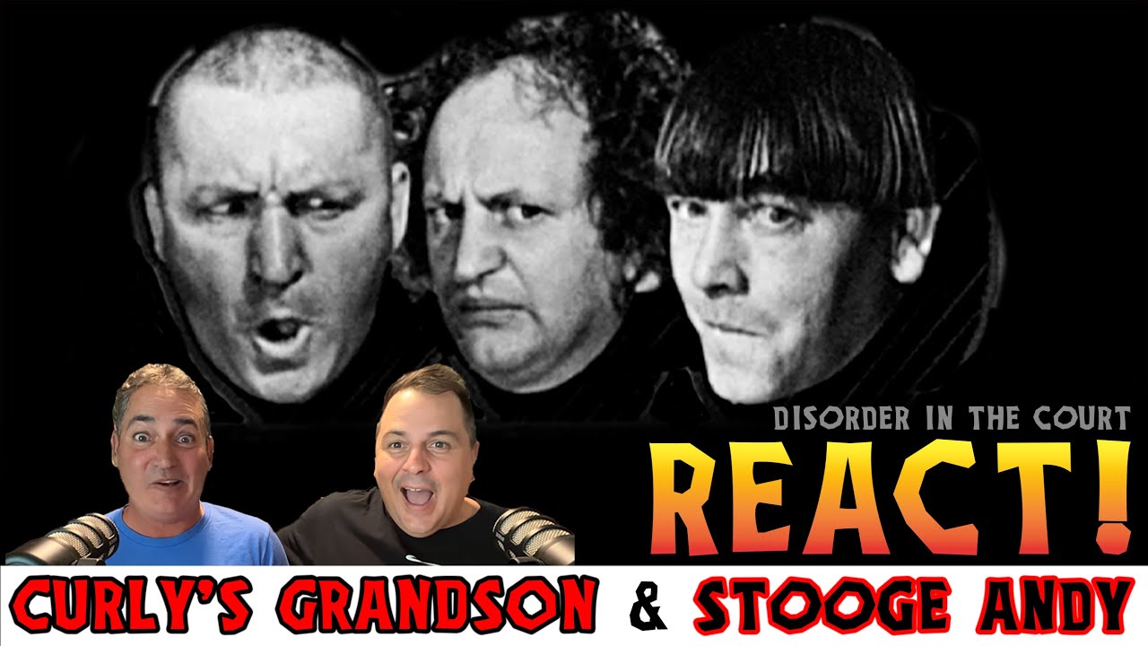 THREE STOOGES React - Disorder in the Court with @Curly's Grandson @The Three Stooges+