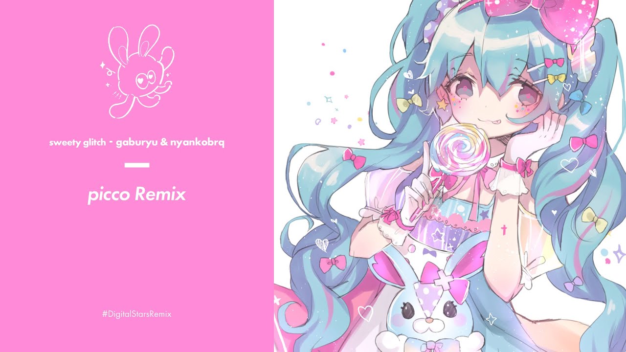 gaburyu & nyankobrq - sweety glitch  (picco Remix) [Vocaloid Electro］