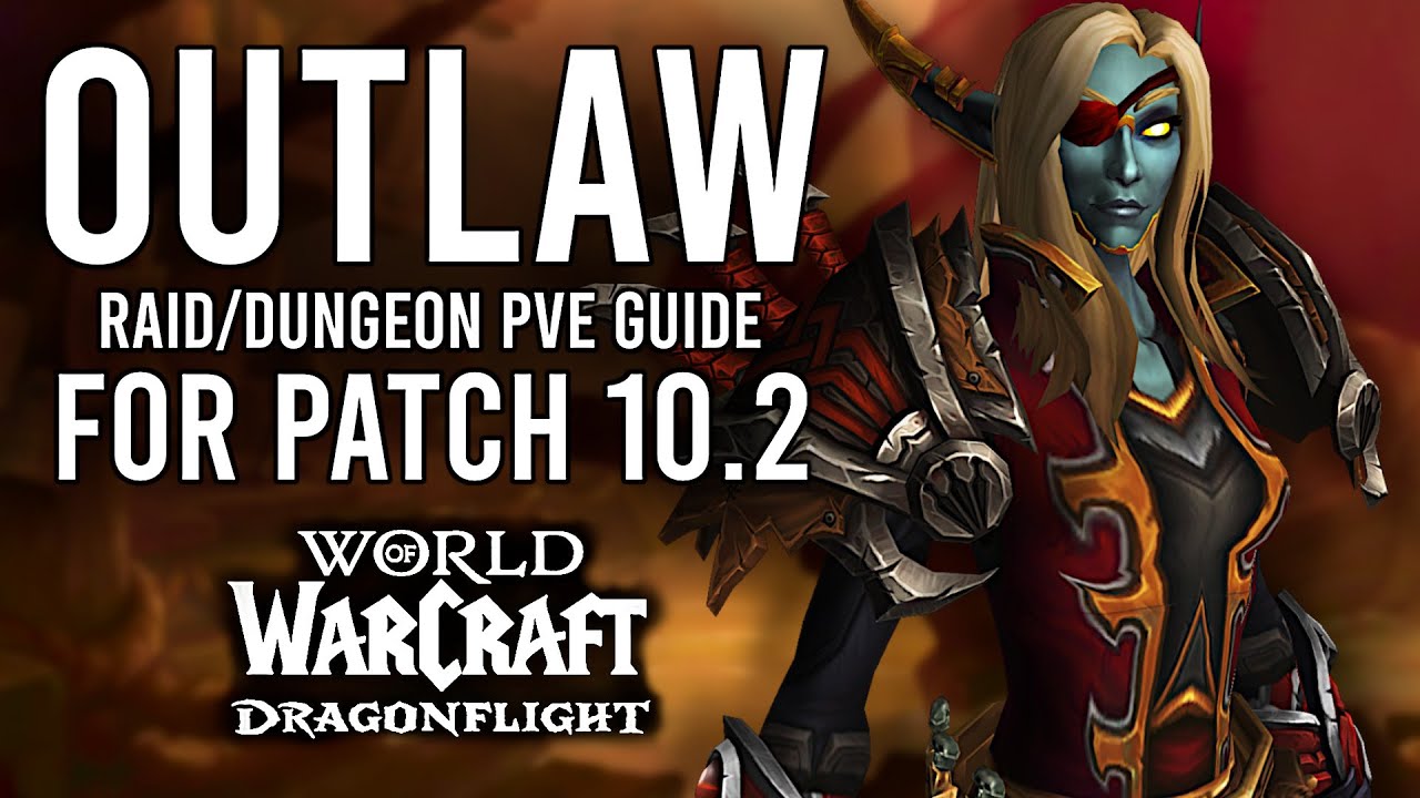 OUTLAW IS BACK IN 10.2! Rogue PvE Guide For Patch 10.2 Of Dragonflight!