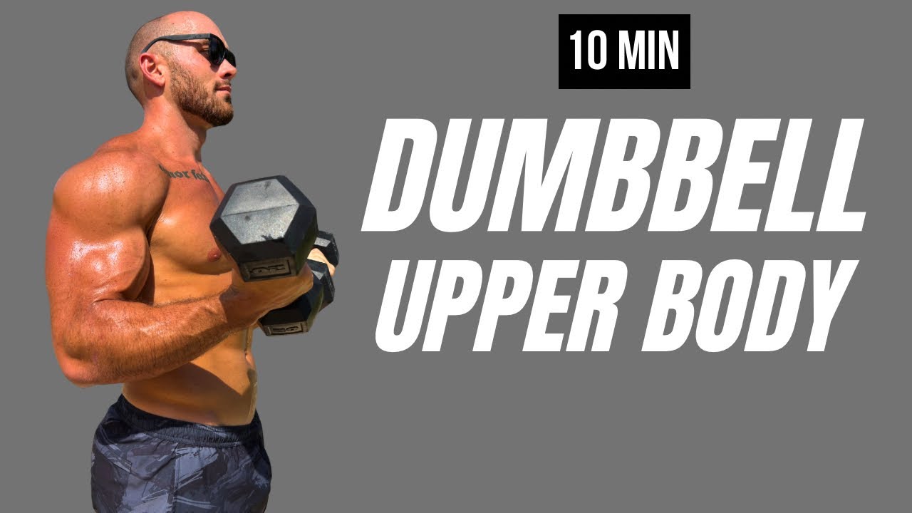 10 MIN UPPER BODY DUMBBELL WORKOUT | Build Muscle Fast