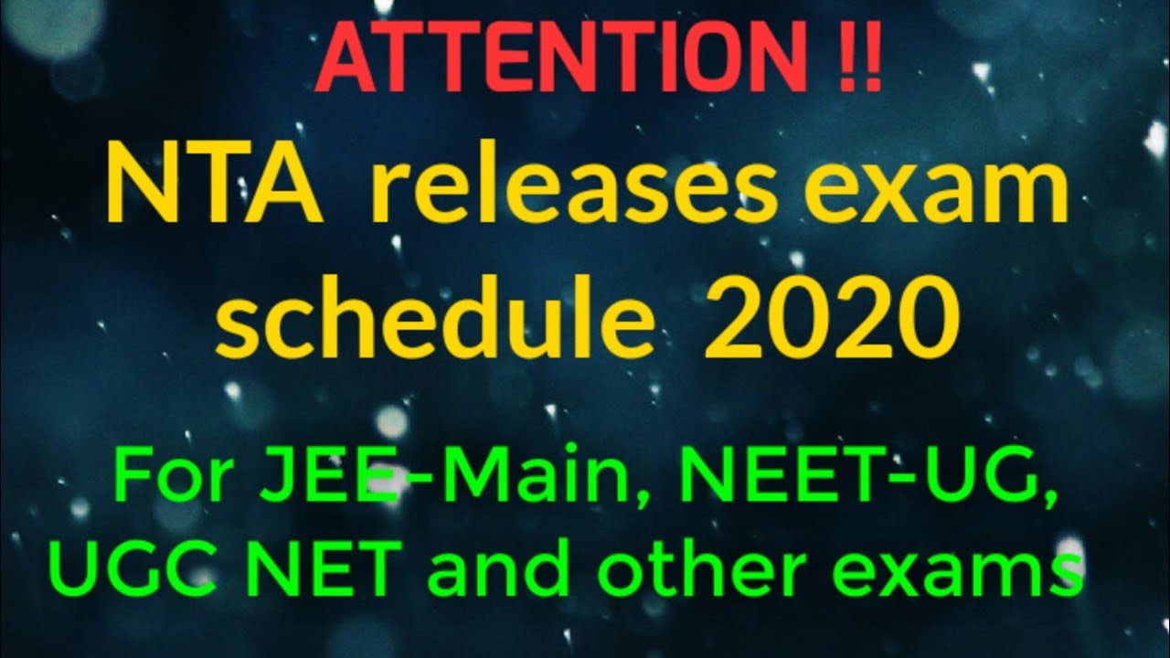 ATTENTION || NTA Released Exam Schedule 2020 || JEE Main 2020 || NEET 2020 || UGC-NET 2020