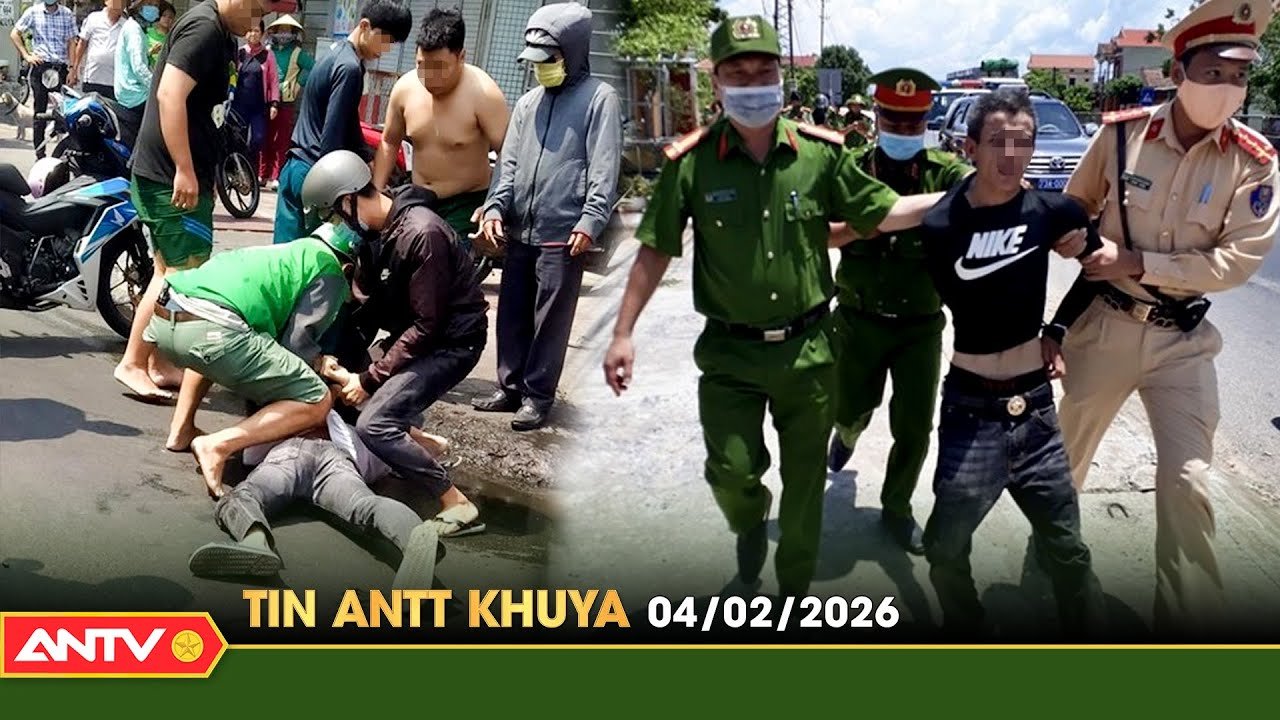 Tin tức an ninh trật tự nóng, thời sự Việt Nam mới nhất 24h khuya ngày 4/2 | ANTV