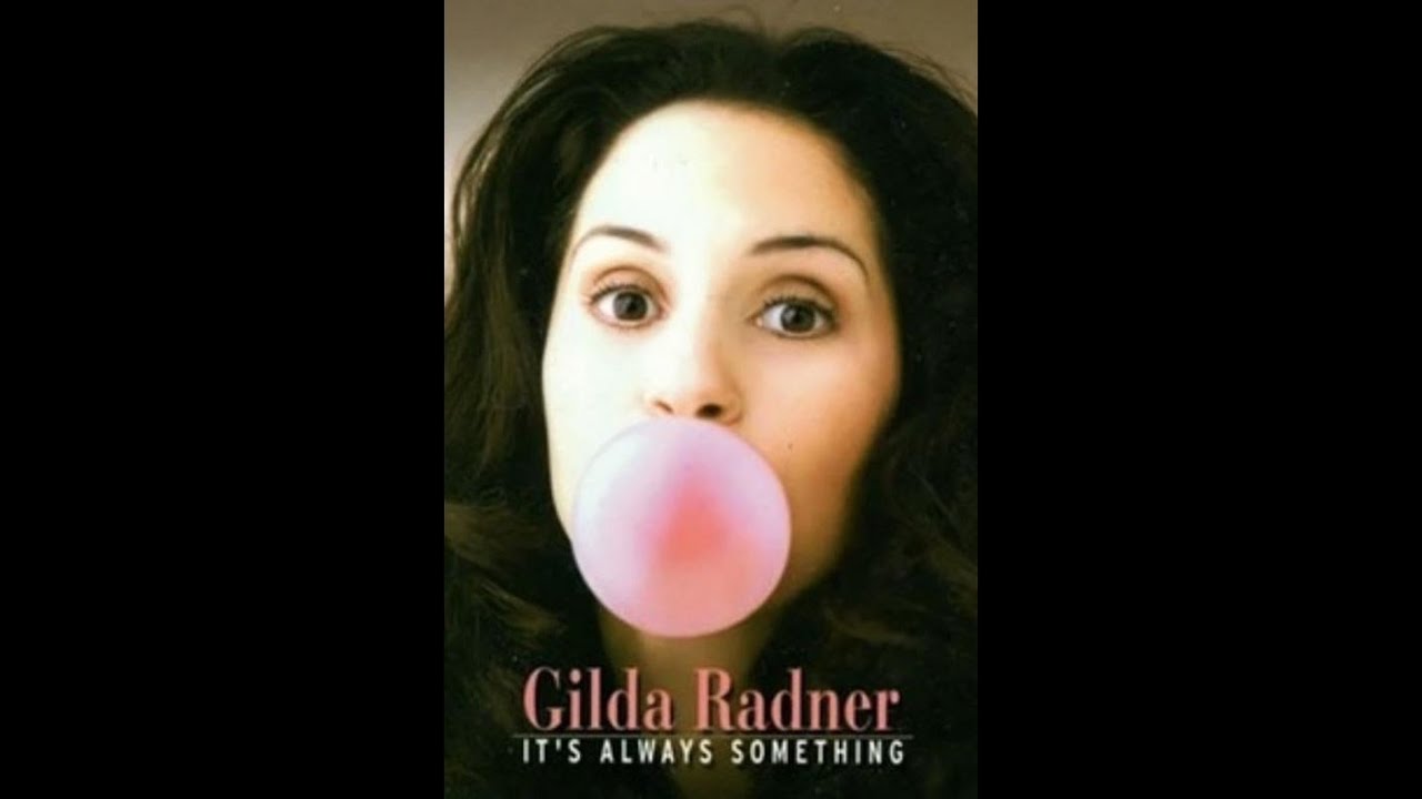 Gilda Radner: It's Always Something