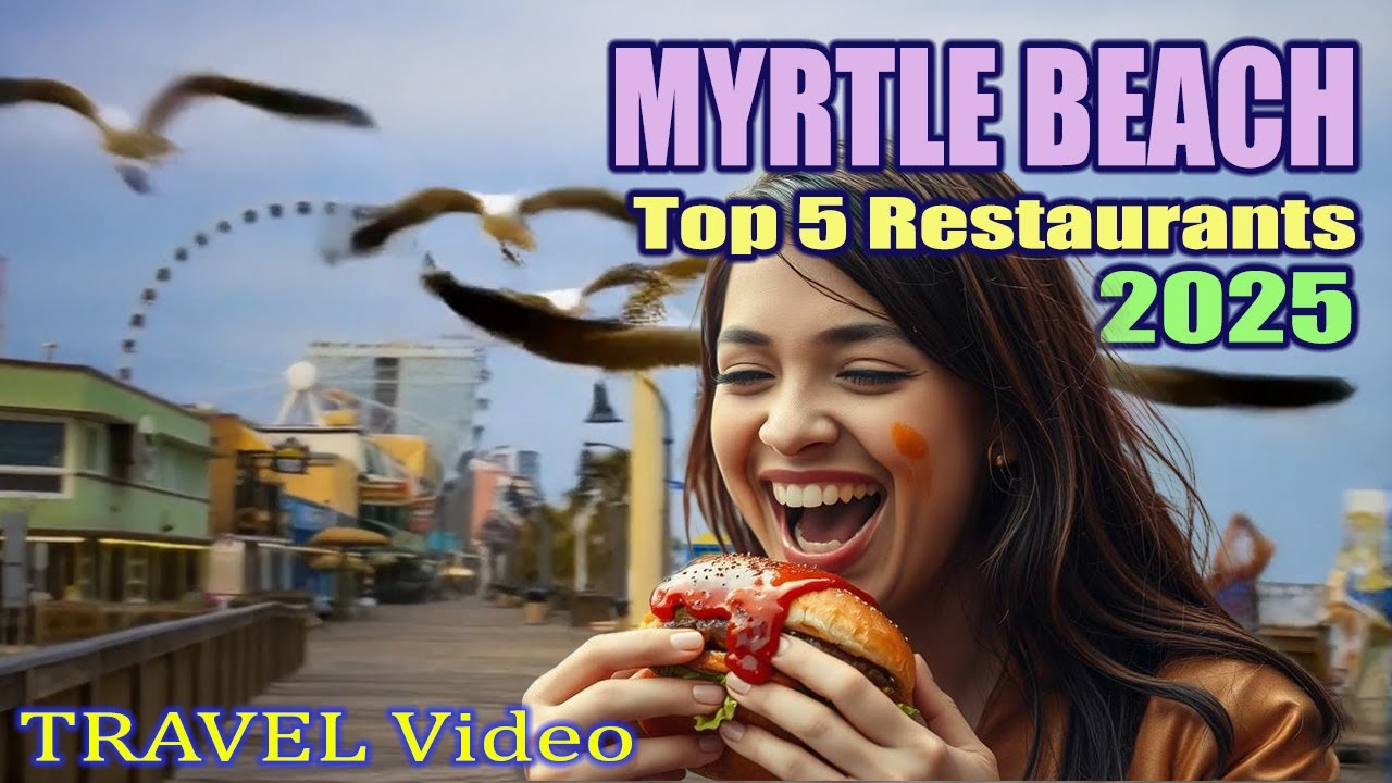 Top 5 Restaurants Myrtle Beach 2025