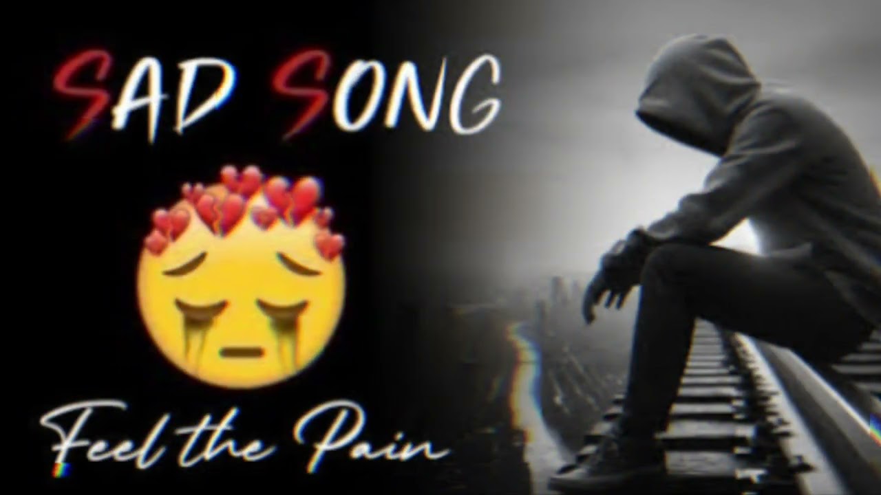 Sad song | | feel the pain 💔