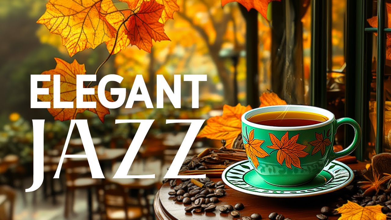 Elegant Cafe Music - Relax Jazz Piano Background Music & Bossa Nova Music for Work, Study, Wake Up