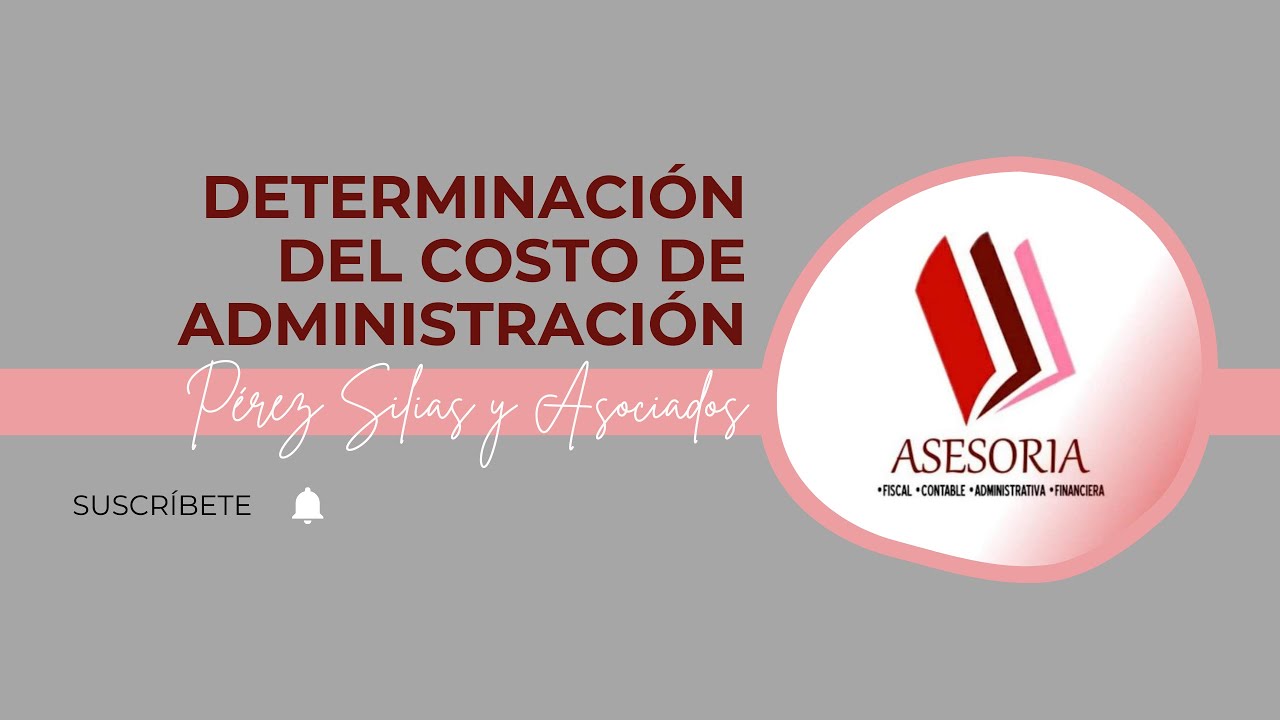 DETERMINACIÓN  DEL COSTO DE ADMINISTRACIÓN