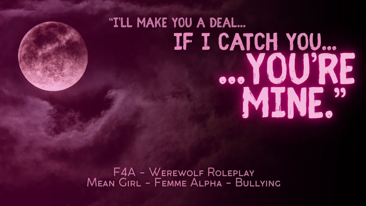 Mean Girl Werewolf Bullies & Claims You [F4A][ASMR RP]