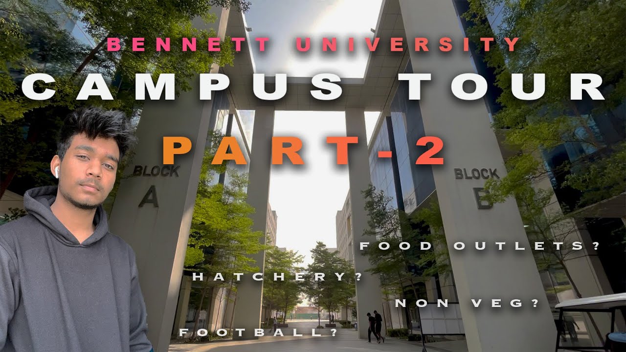 🔥🔥BENNETT UNIVERSITY CAMPUS TOUR!! {PART 2}🔥🔥