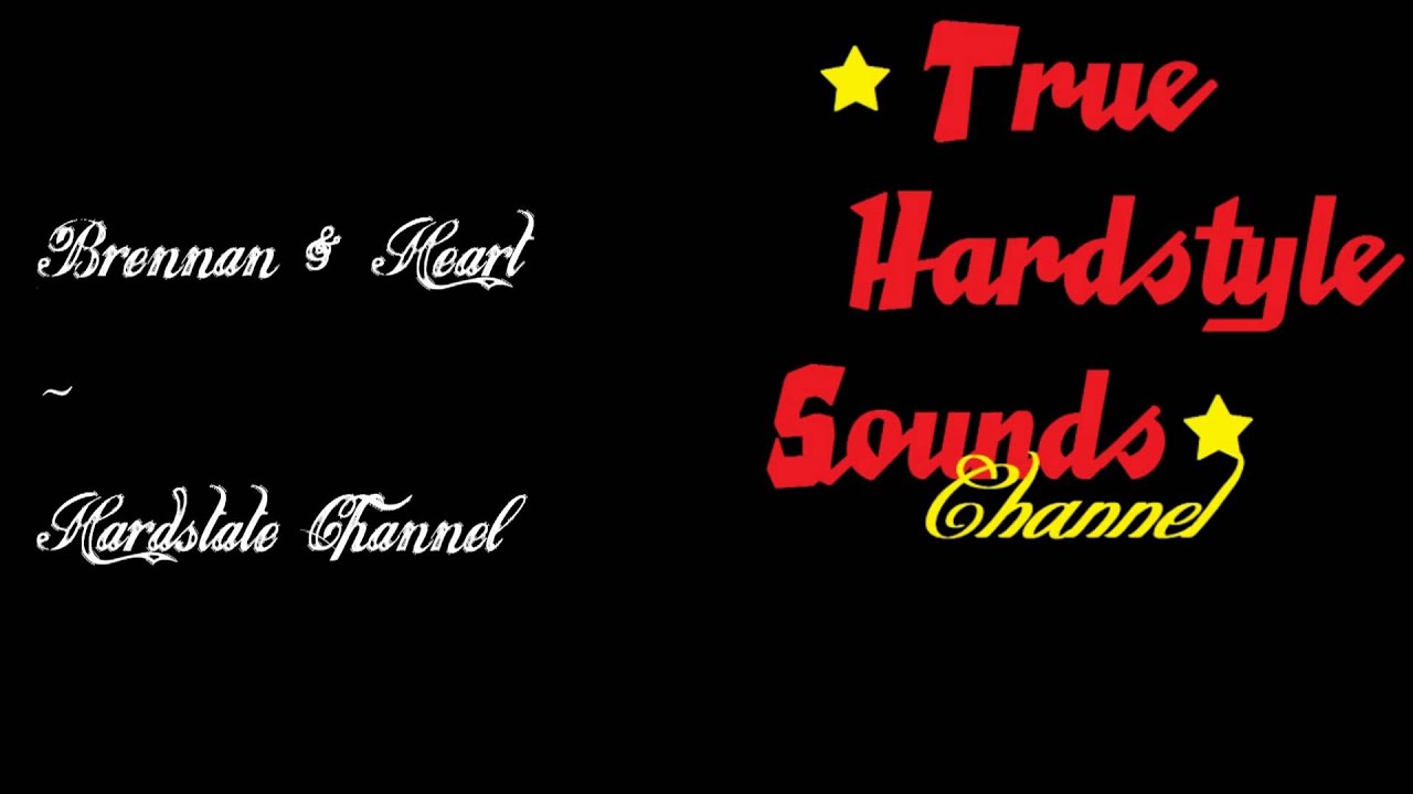 Brennan & Heart - Hardstate Channel