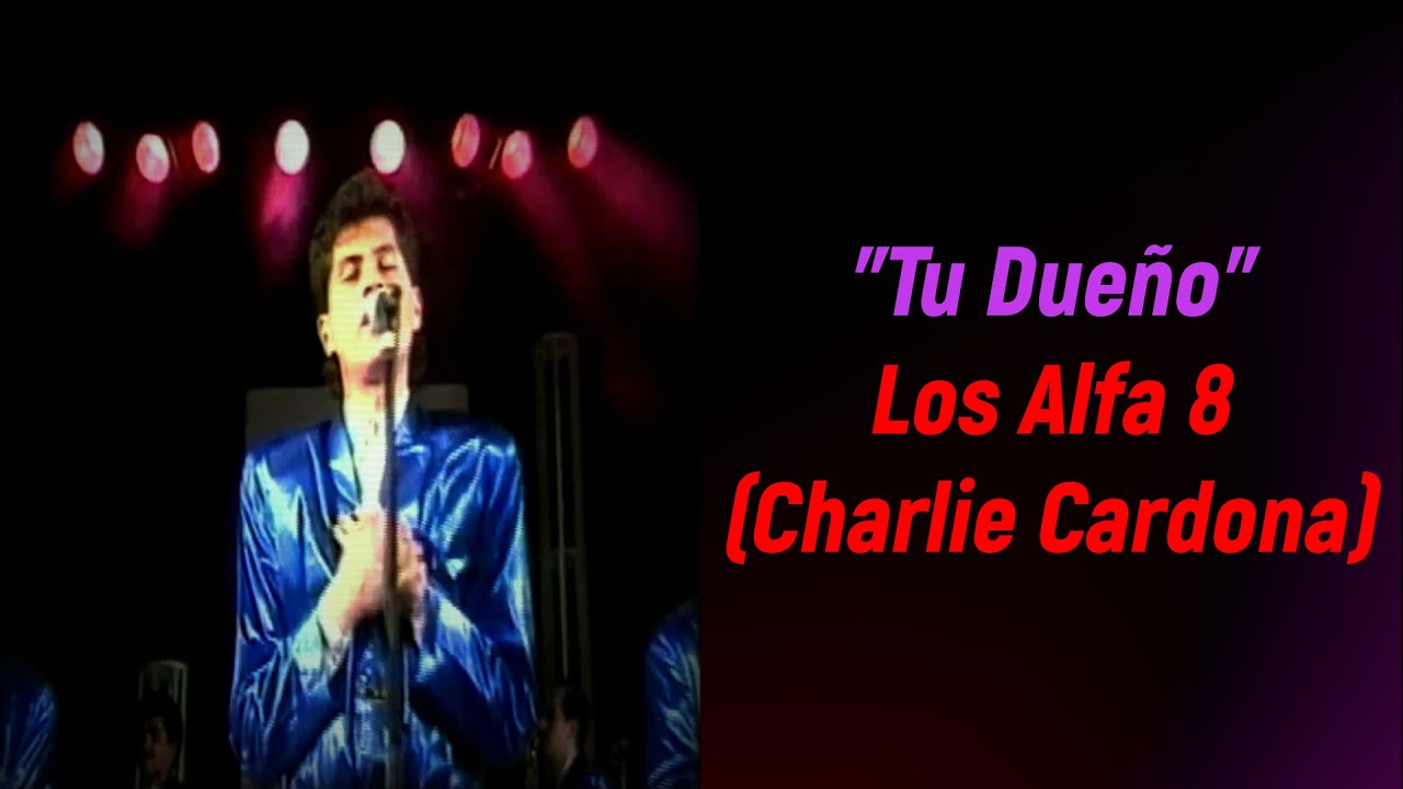 Tu Dueño - Los Alfa 8 (Charlie Cardona) Letra