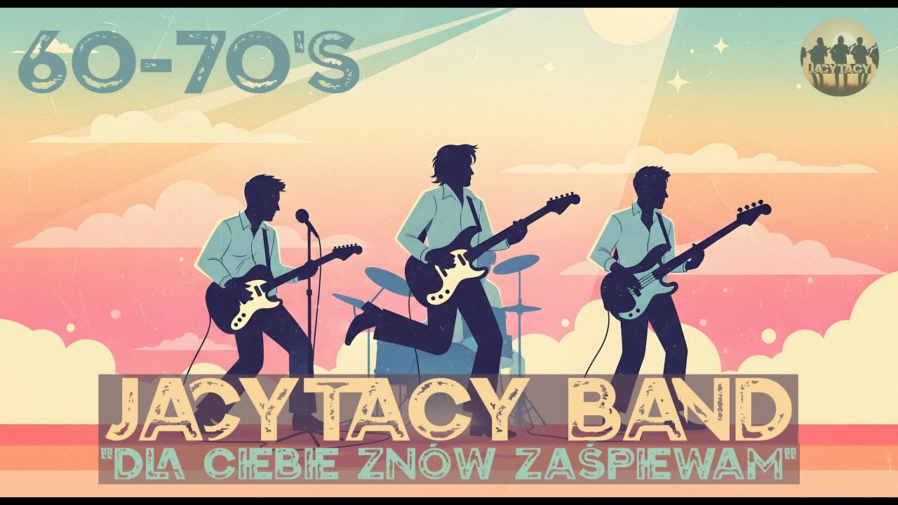 Dla ciebie zn&oacute;w zaśpiewam - Jacy Tacy Band