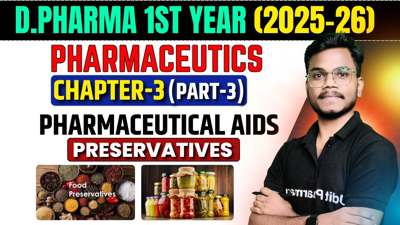 D.Pharma 1st Year (2025-26) | Pharmaceutics Chapter-3 Part-3 | Pharmaceutical aids | Preservatives