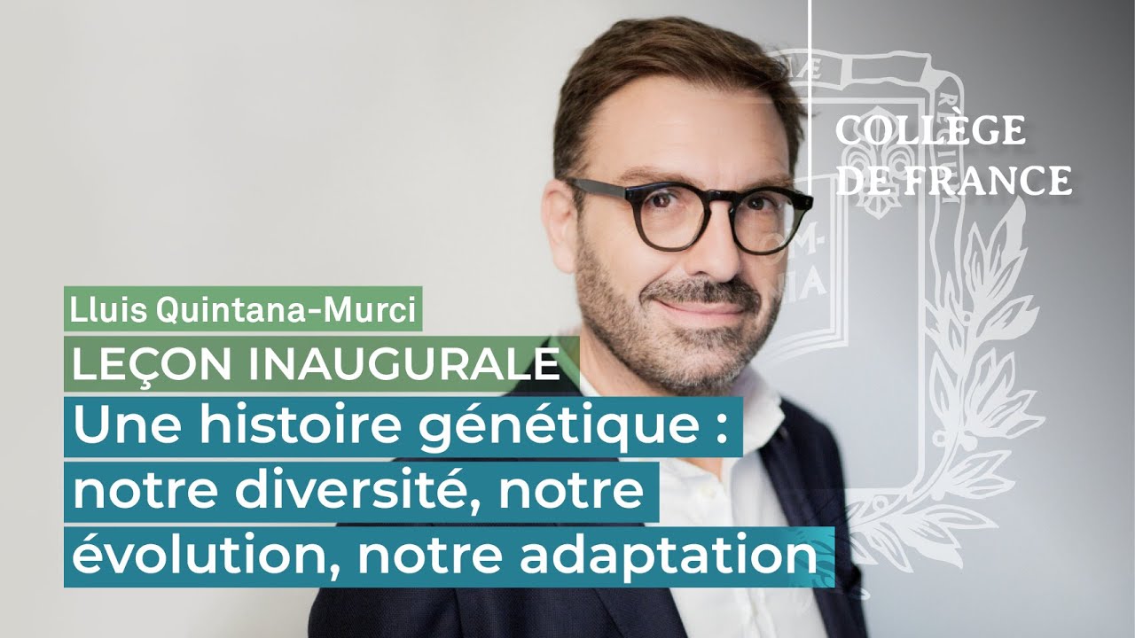 Une histoire génétique : notre diversité, notre évolution... - Lluis Quintana-Murci (2020)