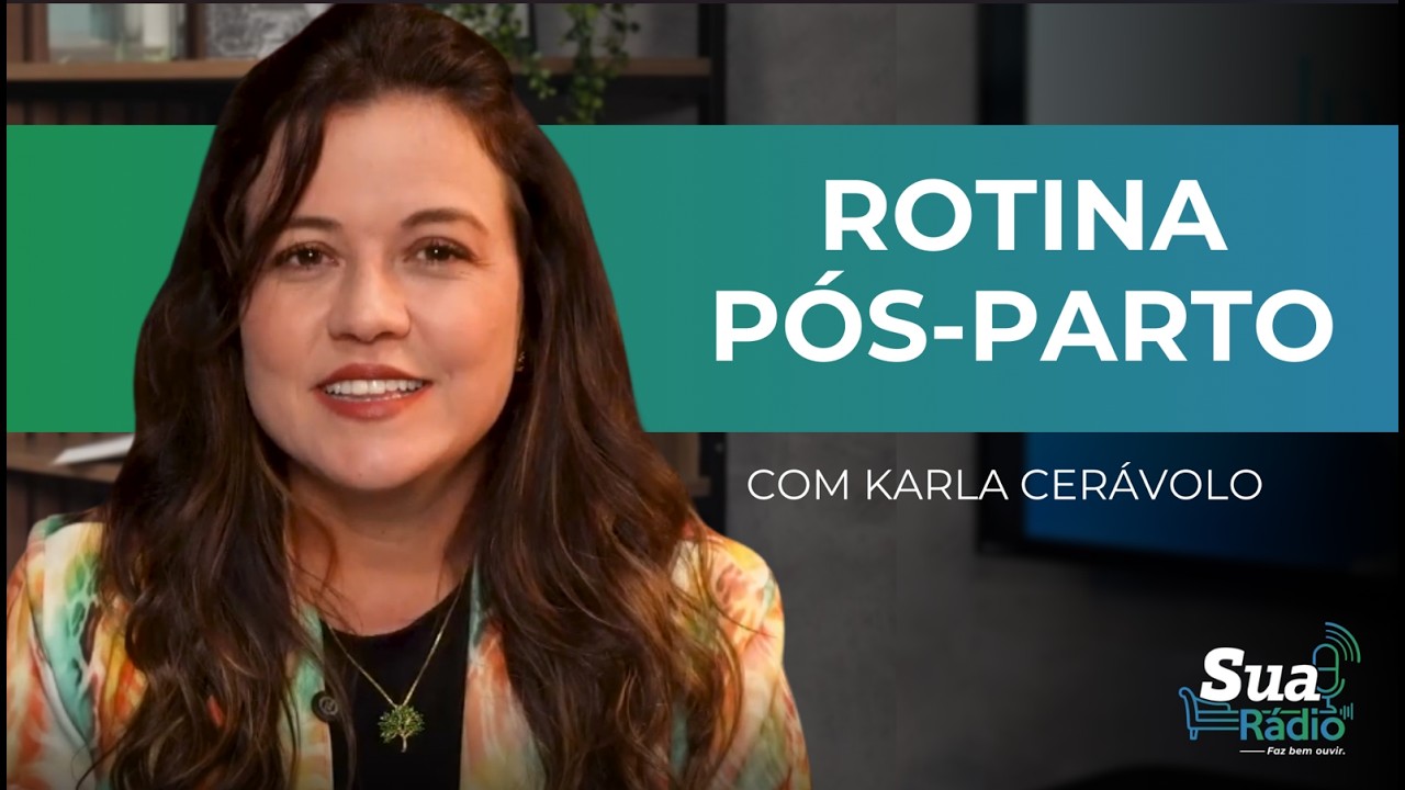 Rotina pós-parto | Sua Rádio| Saúde Mental Materna| Instituto Suassuna