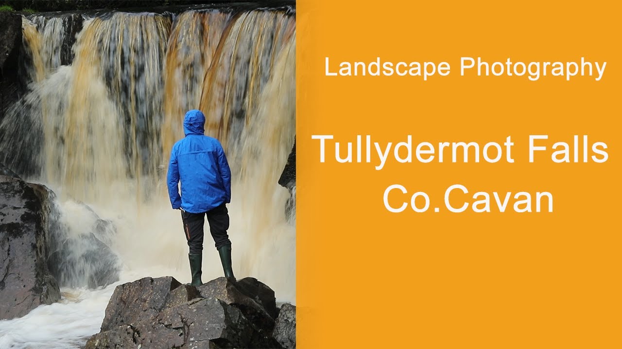 Photographing Waterfalls | Tullydermot Falls Co Cavan Ireland